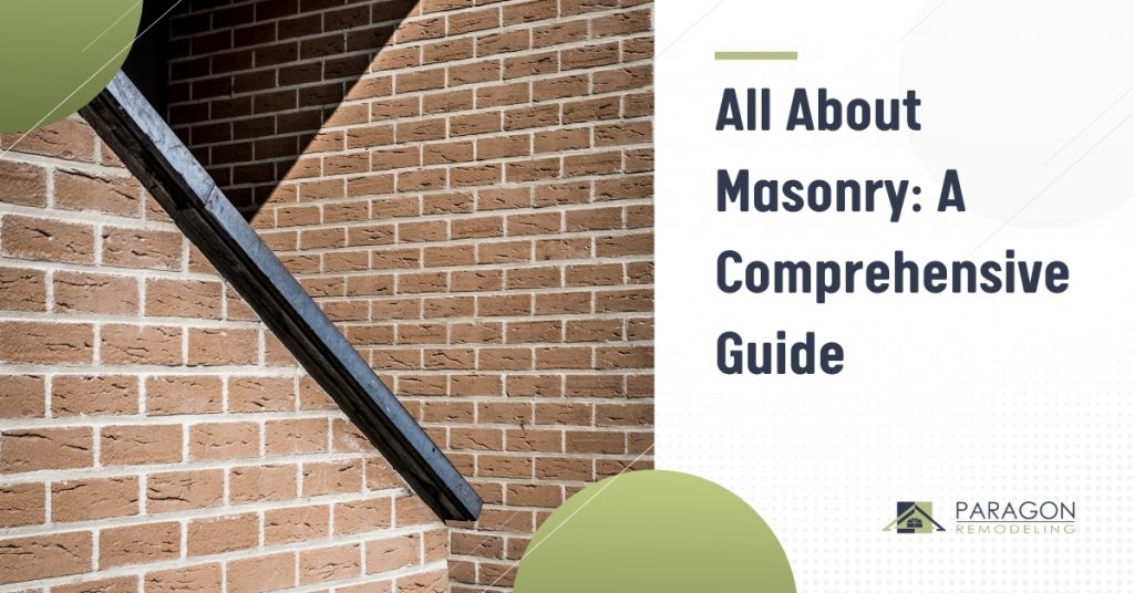 All About Masonry: A Comprehensive Guide